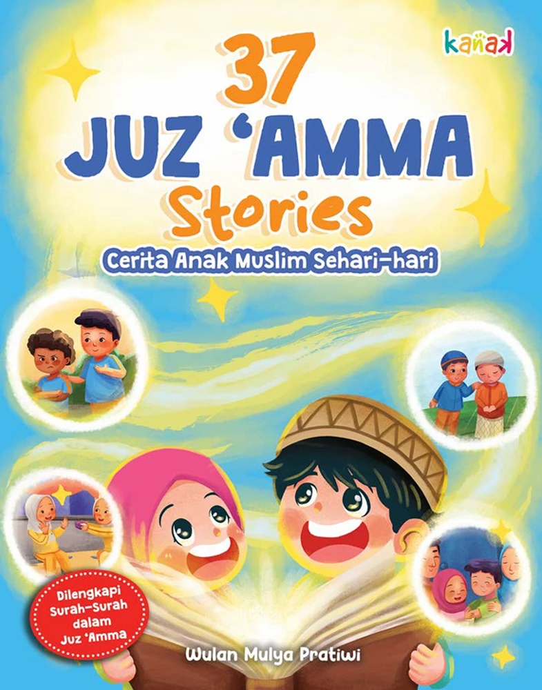 37 Juz 'Amma Stories : Cerita Anak Muslim Sehari-hari