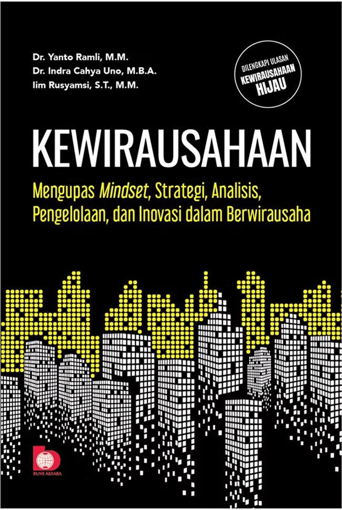 Kewirausahaan: Mengupas Mindset, Strategi, Analisis, Pengelolaan, dan Inovasi dalam Berusaha