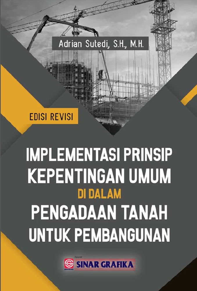 Implementasi Prinsip Kepentingan Umum di Dalam Pengadaan Tanah Untuk Pembangunan (ed. revisi)